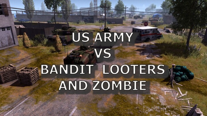 US SOLDIER VS BANDIT LOOTERS AND ZOMBIE