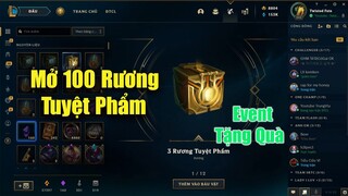 [LMHT] Chơi Lớn Mở 100 Rương Tuyệt Phẩm Nhân Dịp Kết Thúc Mùa Giải 2020 Và Event Tặng Quà Cho AE =))