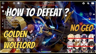 DID YOU KNOW!? YOU CAN DEFEAT GOLDEN WOLFLORD WITHOUT GEO CHARACTER!!!