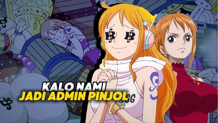 Bayangin kalau Nami kerja jadi admin pinjol…