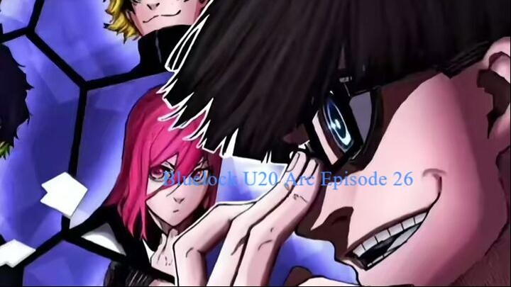 Bluelock U20 Arc Episode 26