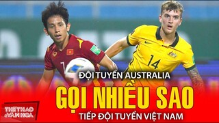 Đội tuyển Úc gọi đủ binh hùng tướng mạnh đấu tuyển Việt Nam | VÒNG LOẠI WORLD CUP 2022