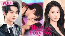 Hush, My Foxy Boy | #shortdrama
