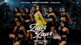Zaar Zaar Official Video Feat Elli AvrRam Rusha Blizza Neeti Mohan Farhan Khan