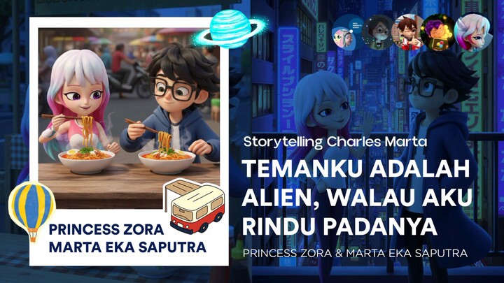 Princess Zora & Marta: Temanku Adalah Alien, Walau Aku Rindu Padanya (Bagian 1) | Storytelling