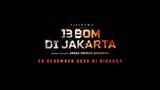 OFFICIAL TRAILER 13 BOM DI JAKARTA (1) | From: Visinema. Film Karya : Angga Dwimas Sasongko 28.12.23