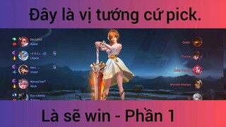 Đây là vị tướng cứ pick là sẽ win #1