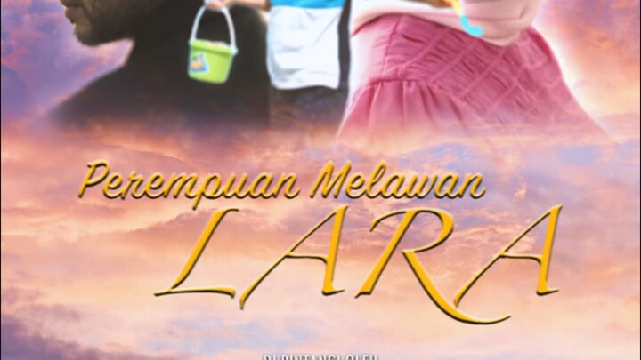 Telefilem (2025) Perempuan Melawan Lara