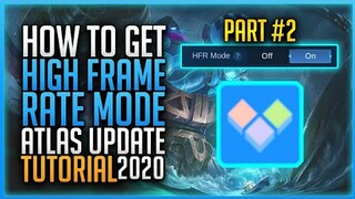 How To Get (HFR MODE) Part#2 | Atlas Update - Mobile legends