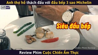 Anh Thợ Hồ Thách Đấu Với Đầu Bếp 3 Sao Michelin Và Cái Kết || Review Phim