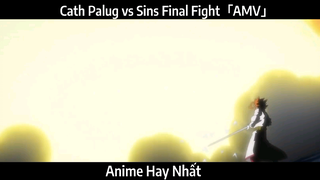 Cath Palug vs Sins Final Fight「AMV」Hay Nhất