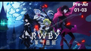 RWBY: Hyousetsu Teikoku Episode 1-3 Pre-Air Subtitle Indonesia