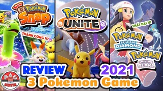 Review 3 Game Pokemon ra mắt trong năm 2021 !!! 1 năm 3 game liệu có phải nước đi đúng? | PAG Center