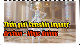 Thần giới Genshin Impact / Chuyện gì sẽ xảy ra nếu bạn có đủ 7 thần tố? [4K /Archon]