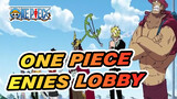 One Piece|To rescue Robin,the Straw Hats assembled to Enies Lobby