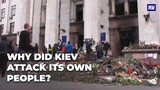 Why Did Kiev Attack Its Own People ?