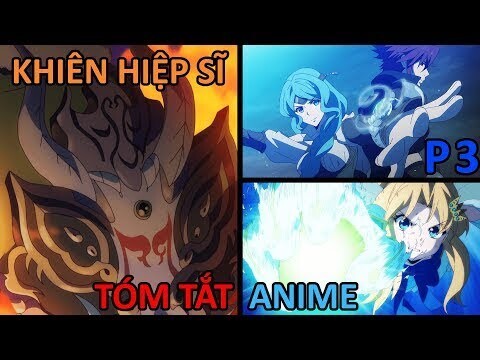 Tóm Tắt Anime Hay : Sự trỗi dậy của khiên hiệp sĩ | Phần 3 ( Mùa 1 )