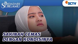 Aduh... Kondisi Kesehatan Sakinah Menurun | Bidadari Surgamu - Episode 354