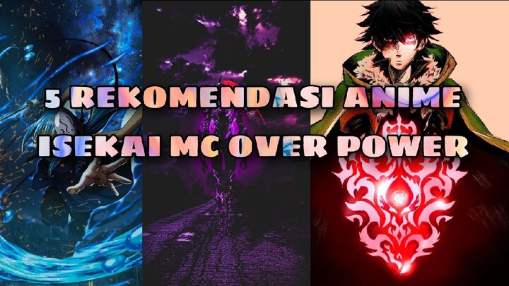 5 REKOMENDASI ANIME ISEKAI MC OVER POWER