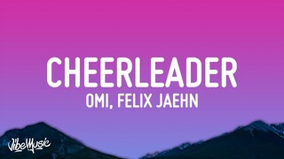 OMI - Cheerleader (Felix Jaehn Remix) (Lyrics)