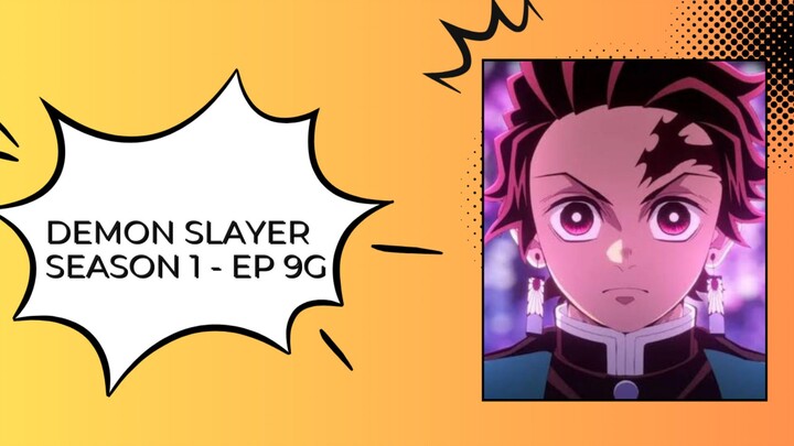 DEMON SLAYER S1 - [ Episode 9G - Sub Indo ]