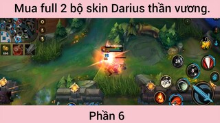 Mua full 2 bộ skin Darius thần vương #6