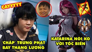 Update LMHT: "Chấp" Trừng Phạt bay ngay 1 tháng lương, Boy One Champ Katarina nói không với Tốc Biến