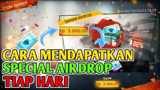 TRIK CURANG MENDAPATKAN SPECIAL AIRDROP 3000 SETIAP HARI - FREE FIRE