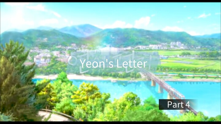 Yeon's Letter.(Kecewa saat harus berpisah, tapi akhirnya berani melangkah untuk bertemu cerita baru)