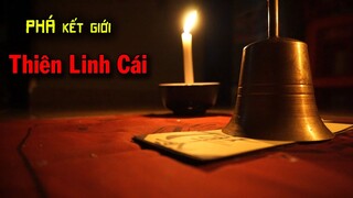 Phá Kết Giới THIÊN LINH CÁI | Phim Ma - Roma Vlogs