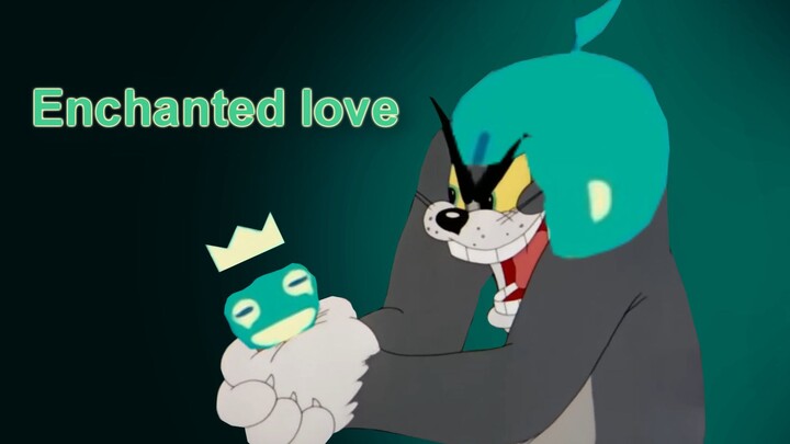 【Tom & Jerry】♥ Enchanted ❤ love