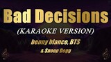 Bad Decisions - benny blanco, BTS & Snoop Dogg (Karaoke)