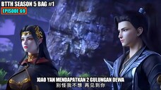 BTTH SEASON 5 EPISODE 69 SUB INDO - Kemunculan Xun Er Xiao Yan Dapatkan 2 Teknik Dewa