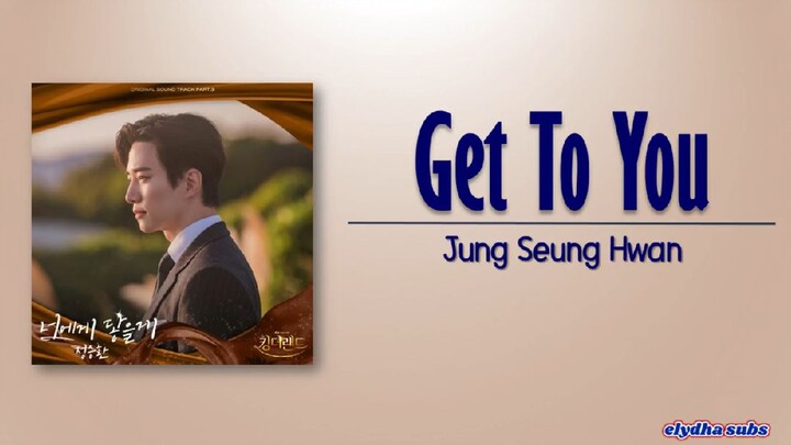 Get to you    Jung seung Hwan OST eng sub