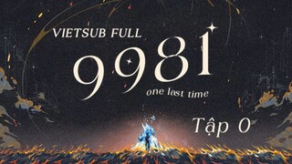 [ VIETSUB COLLAB ]《9981 (one last time) 》| Tập xem trước
