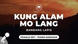 Kung Alam Mo Lang - Bandang Lapis (Female Key - Piano Karaoke)