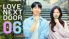 🇰🇷EP 6 | Love Next Door (2024)[EngSub]