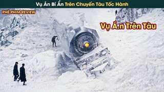 Vụ Án Bí Ẩn 12 Nghi Phạm Trên Chuyến Tàu Tốc Hành Phương Đông || Phê Phim Review