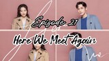 [Sub Indo] Here We Meet Again E21 (2023)