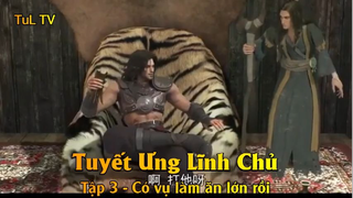 Tuyết Ưng Lĩnh Chủ Tập 3 - Có vụ làm ăn lớn rồi