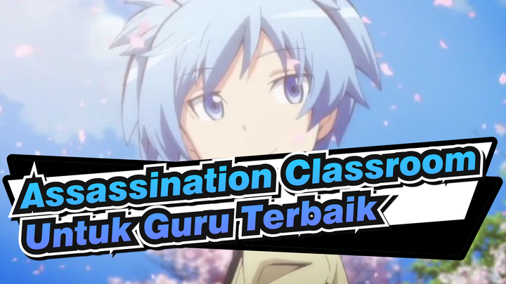 Assassination Classroom|Untuk Guru Terbaik. Kelas 3, Kelas E