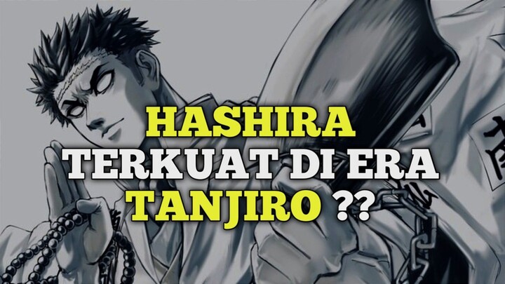 HASHIRA TERKUAT DI ERA TANJIRO ??