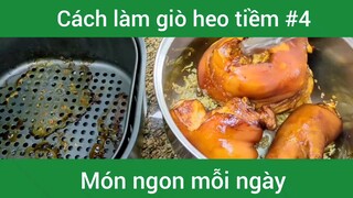 Cách làm giò heo tiềm p4