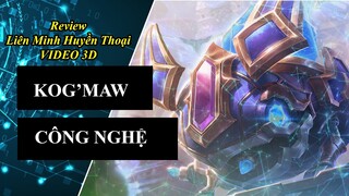 Review Trang Phục Kog'maw Công Nghệ | League of Legends | Video 3D ♥