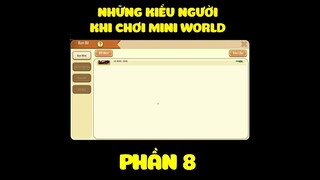 NHỮNG KIỂU NGƯỜI KHI CHƠI MINI WORLD - PHẦN 8: MEOWPEO TV