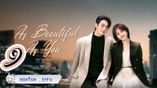 As Beautiful As You  [Episode 9 ]  Subtitle Indonesia