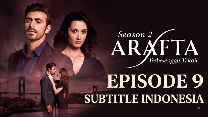 ARAFTA SEASON 2 EPISODE 9 [SUB INDONESIA]