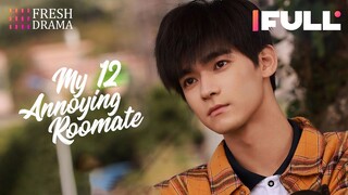 【Multi-sub】My Annoying Roomate EP12 -End | Ji Meihan, Zhang Jiashuo | Fresh Drama