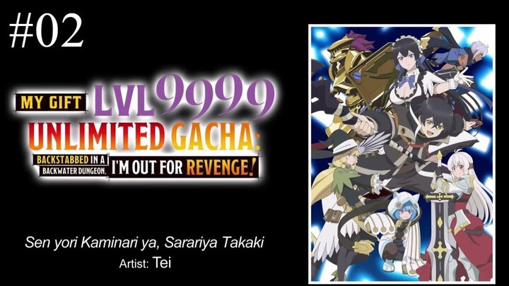 Vô Hạn Gacha, Tôi Chiêu Mộ Các Đồng Đội Cấp 9999 ||Tập2