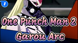 [One Punch Man 2/AMV] Garou Arc, Mixed Edit_1
